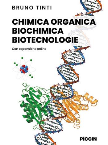 Chimica organica, biochimica, biotecnologie. Per le Scuole superiori. - Bruno Tinti - Libro Piccin-Nuova Libraria 2020 | Libraccio.it