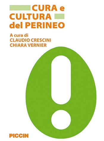 Cura e cultura del perineo - Claudio Crescini, Chiara Vernier - Libro Piccin-Nuova Libraria 2019 | Libraccio.it