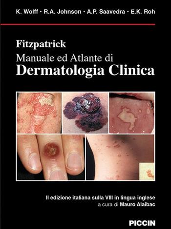 Fitzpatrick. Manuale ed atlante di dermatologia clinica - Klaus Wolff, Richard Johnson Allen, Arturo P. Saavedra - Libro Piccin-Nuova Libraria 2020 | Libraccio.it