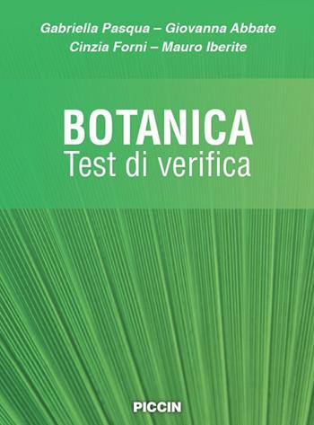Botanica. Test di verifica - Gabriella Pasqua, Giovanna Abbate, Cinzia Forni - Libro Piccin-Nuova Libraria 2020 | Libraccio.it