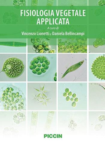 Fisiologia vegetale applicata - Vincenzo Lionetti, Daniela Bellincampi - Libro Piccin-Nuova Libraria 2020 | Libraccio.it