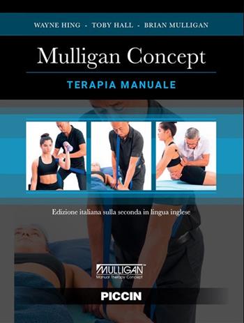 Mulligan concept. Terapia manuale - Wayne Hing, Toby Hall, Brian Mulligan - Libro Piccin-Nuova Libraria 2021 | Libraccio.it