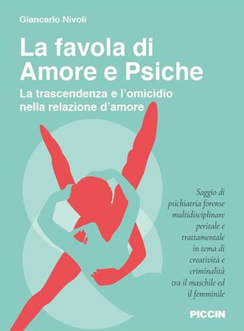 La favola di Amore e Psiche. La trascendenza e l'omicidio nella relazione d'amore - Giancarlo Nivoli - Libro Piccin-Nuova Libraria 2022 | Libraccio.it