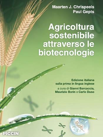 Agricoltura sostenibile attraverso le biotecnologie - Maarten J. Chrispeels, Paul Gepts - Libro Piccin-Nuova Libraria 2021 | Libraccio.it