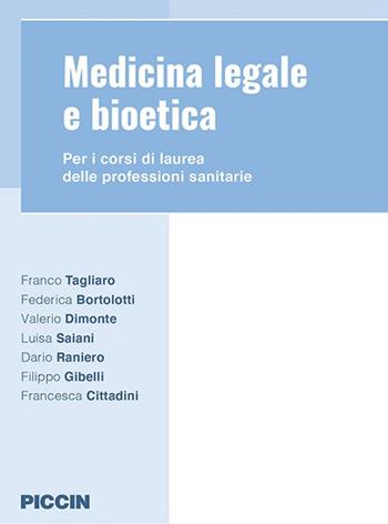 Medicina legale e bioetica. Per i corsi di laurea delle professioni sanitarie  - Libro Piccin-Nuova Libraria 2021 | Libraccio.it
