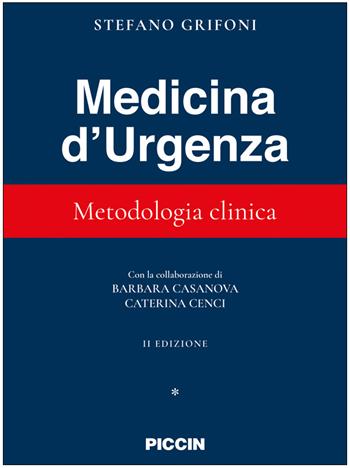Medicina d'urgenza. Metodologia clinica - Stefano Grifoni - Libro Piccin-Nuova Libraria 2022 | Libraccio.it