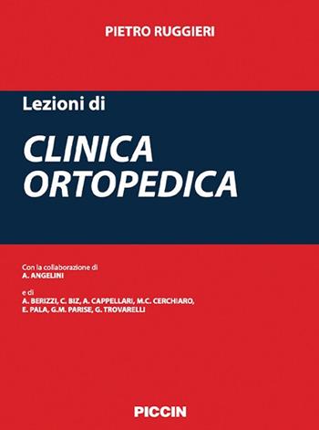 Lezioni di clinica ortopedica - Pietro Ruggieri - Libro Piccin-Nuova Libraria 2023 | Libraccio.it