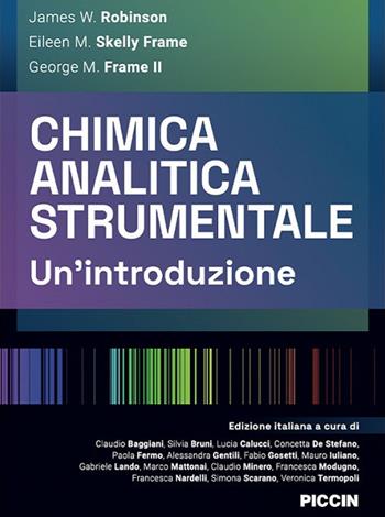 Chimica analitica strumentale. Un'introduzione - James W. Robinson, Eileen M. Skelly Frame, George M. Frame Ii - Libro Piccin-Nuova Libraria 2023 | Libraccio.it