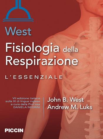Fisiologia della respirazione. L'essenziale - John B. West, Andrew M. Luks - Libro Piccin-Nuova Libraria 2022 | Libraccio.it