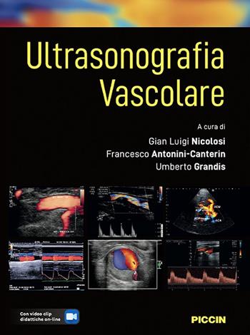 Ultrasonografia Vascolare - Francesco Antonini-Canterin, Umberto Grandis - Libro Piccin-Nuova Libraria 2023 | Libraccio.it