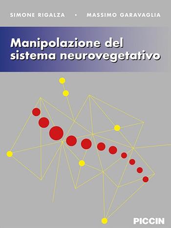 Manipolazione del sistema neurovegetativo - Simone Rigalza, Massimo Garavaglia - Libro Piccin-Nuova Libraria 2022 | Libraccio.it