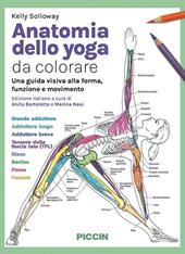 Anatomia dello yoga da colorare. Una guida visiva alla forma, funzione e movimento