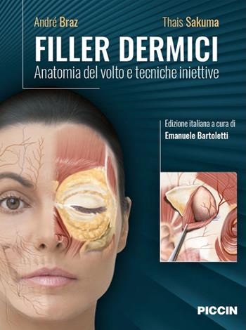 Filler dermici. Anatomia del volto e tecniche iniettive - André Braz, Thais Sakuma - Libro Piccin-Nuova Libraria 2022 | Libraccio.it