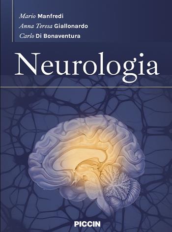 Neurologia - Mario Manfredi, Anna Teresa Giallonardo, Carlo Di Bonaventura - Libro Piccin-Nuova Libraria 2023 | Libraccio.it