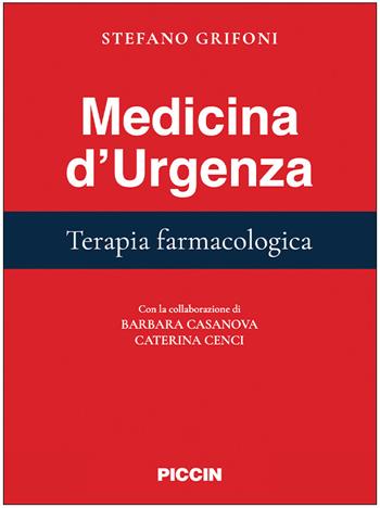 Medicina d'urgenza. Terapia farmacologica - Stefano Grifoni - Libro Piccin-Nuova Libraria 2022 | Libraccio.it