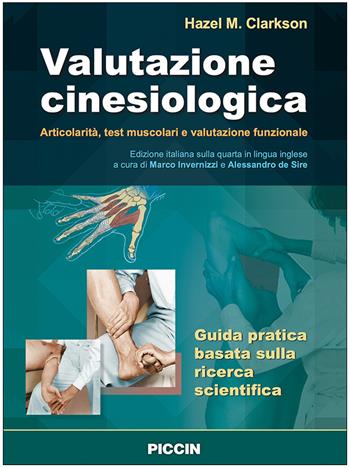 Valutazione cinesiologica. Articolarità, test muscolari e valutazione funzionale - Hazel M. Clarkson - Libro Piccin-Nuova Libraria 2023 | Libraccio.it