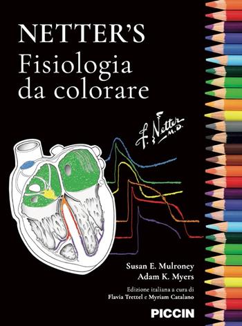 Netter's. Fisiologia da colorare. Ediz. illustrata - Susan E. Mulroney, Adam K. Myers - Libro Piccin-Nuova Libraria 2023 | Libraccio.it