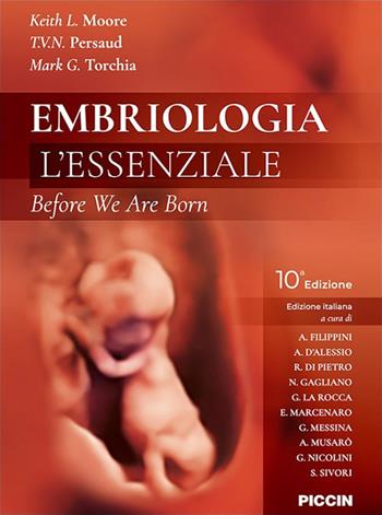 Embriologia. L'essenziale. Before we are born - Keith L. Moore, T. V. N. Persaud, Mark G. Torchia - Libro Piccin-Nuova Libraria 2023 | Libraccio.it