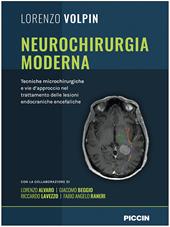 Neurochirurgia moderna. Tecniche microchirurgiche e vie d'approccio nel trattamento delle lesioni endocraniche encefaliche