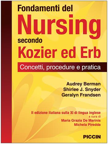 Fondamenti del nursing secondo Kozier ed Erb. Concetti, procedure e pratica - Audrey Berman, Shirlee J. Snyder, Geralyn Frandsen - Libro Piccin-Nuova Libraria 2023 | Libraccio.it