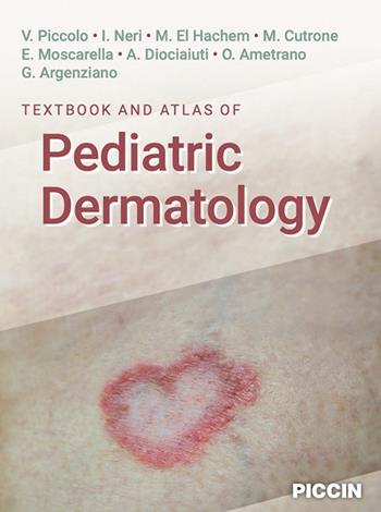 Textbook and atlas of pediatric dermatology - V. Piccolo, I. Neri, M. El Hachem - Libro Piccin-Nuova Libraria 2024 | Libraccio.it