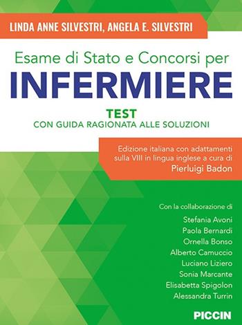 Esame di stato e concorsi per infermiere. Test con guida ragionata alle soluzioni. Edizione italiana con adattamenti sulla VIII in lingua inglese - Linda Anne Silvestri, Angela E. Silvestri - Libro Piccin-Nuova Libraria 2024 | Libraccio.it