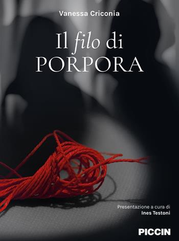 Il filo di porpora - Vanessa Criconia - Libro Piccin-Nuova Libraria 2023 | Libraccio.it