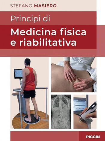 Principi di medicina fisica e riabilitativa - Stefano Masiero - Libro Piccin-Nuova Libraria 2023 | Libraccio.it