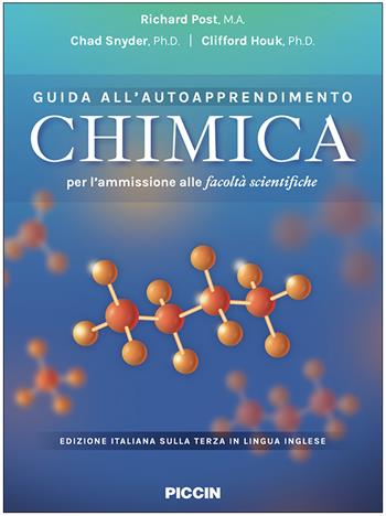 Chimica. Guida all'autoapprendimento per l'ammissione alle facoltà scientifiche - Richard Post, Chad Snyder, Clifford Houk - Libro Piccin-Nuova Libraria 2023 | Libraccio.it