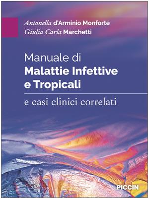 Manuale di malattie infettive e tropicali e casi clinici correlati - Antonella D'Arminio Monforte, Giulia Carla Marchetti - Libro Piccin-Nuova Libraria 2023 | Libraccio.it
