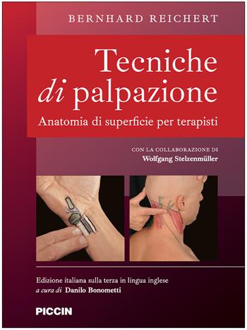 Tecniche di palpazione. Anatomia di superficie per terapisti - Bernhard Reichert - Libro Piccin-Nuova Libraria 2023 | Libraccio.it