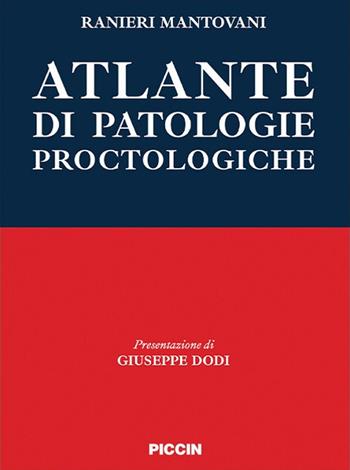Atlante di patologie proctologiche - Ranieri Mantovani - Libro Piccin-Nuova Libraria 2023 | Libraccio.it