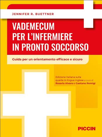 Vademecum per l'infermiere in pronto soccorso. Guida per un orientamento efficace e sicuro - Jennifer Buettner - Libro Piccin-Nuova Libraria 2023 | Libraccio.it