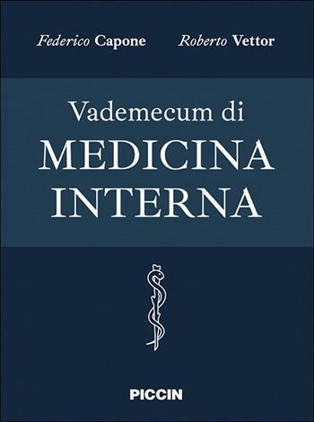 Vademecum di medicina interna - Federico Capone, Roberto Vettor - Libro Piccin-Nuova Libraria 2024 | Libraccio.it