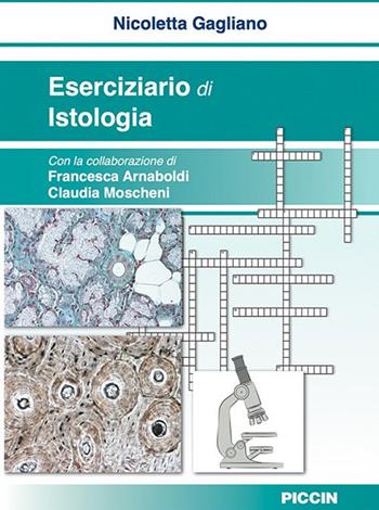 Eserciziario di istologia - Nicoletta Gagliano, Francesca Arnaboldi, Claudia Moscheni - Libro Piccin-Nuova Libraria 2023 | Libraccio.it