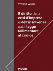 Il diritto della crisi d'impresa e dell'insolvenza dalla legge fallimentare al codice