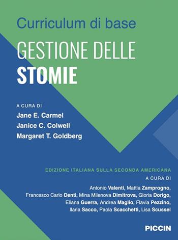 Gestione delle stomie. Curriculum di base - Jane E. Carmel, Janice C. Colwell, Margaret T. Goldberg - Libro Piccin-Nuova Libraria 2024 | Libraccio.it
