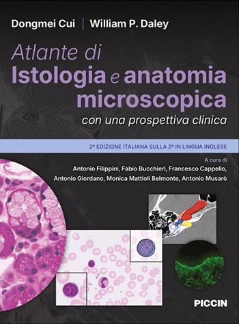 Atlante di istologia e anatomia microscopica con una prospettiva clinica. Seconda edizione italiana sulla seconda in lingua inglese - Dongmei Cui, William P. Daley - Libro Piccin-Nuova Libraria 2025 | Libraccio.it