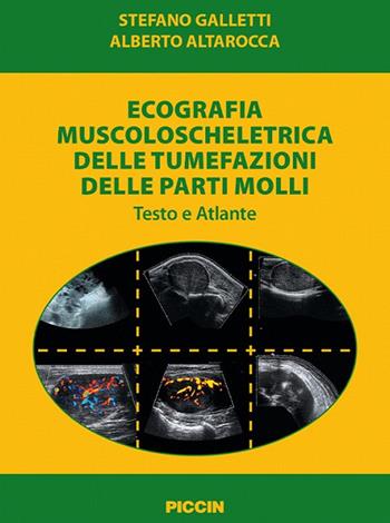 Ecografia muscoloscheletrica delle tumefazioni delle parti molli. Testo e atlante - Stefano Galletti, Alberto Altarocca - Libro Piccin-Nuova Libraria 2024 | Libraccio.it