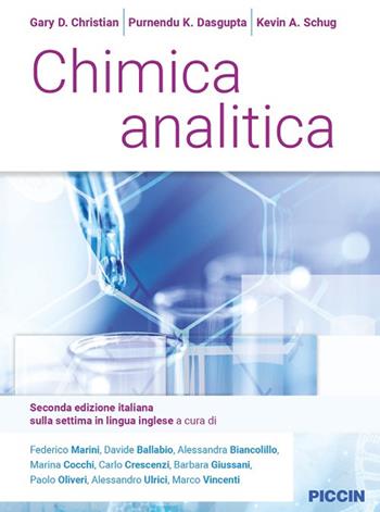 Chimica analitica - Gary D. Christian, Purnendu K. Dasgupta, Kevin A. Schug - Libro Piccin-Nuova Libraria 2024 | Libraccio.it