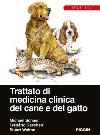 Trattato di medicina clinica del cane e del gatto - Michael Schaer, Frederic Gaschen, Stuart Walton - Libro Piccin-Nuova Libraria 2024 | Libraccio.it
