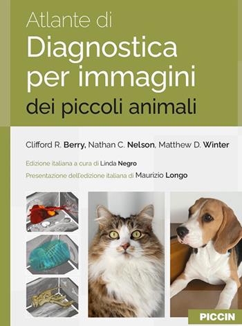 Atlante di diagnostica per immagini dei piccoli animali - Clifford R. Berry, Nathan C. Nelson, Matthew D. Winter - Libro Piccin-Nuova Libraria 2025 | Libraccio.it