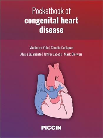 Pocketbook of congenital heart disease - Vladimiro Vida, Claudia Cattapan, Alvise Guariento - Libro Piccin-Nuova Libraria 2024 | Libraccio.it