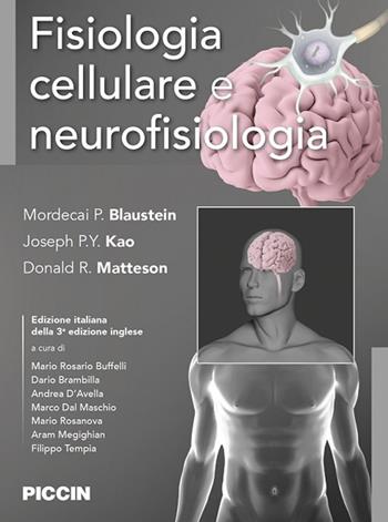 Fisiologia cellulare e neurofisiologia - Mordecai P. Blaustein, Joseph P. Y. Kao, Donald R. Matteson - Libro Piccin-Nuova Libraria 2024 | Libraccio.it