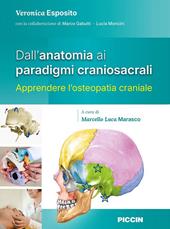 Dal'anatomia ai paradigmi craniosacrali. Apprendere l'osteopatia craniale