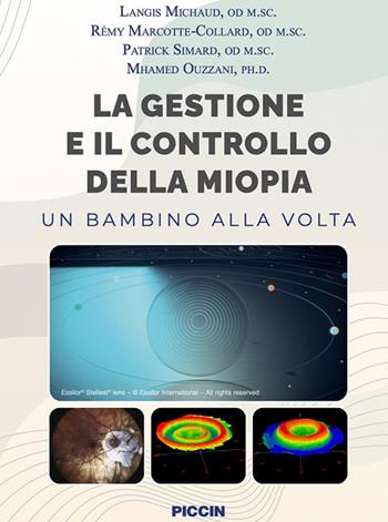 La gestione e il controllo della miopia. Un bambino alla volta - Langis Michaud, Remy Marcotte-Collard, Patrick Simard - Libro Piccin-Nuova Libraria 2024 | Libraccio.it