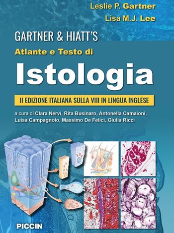Atlante e testo di istologia - Leslie P. Gartner, Lisa M.J. Lee - Libro Piccin-Nuova Libraria 2024 | Libraccio.it