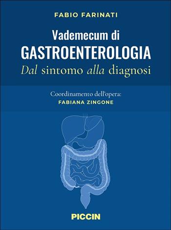 Vademecum di gastroenterologia. Dal sintomo alla diagnosi - Fabio Farinati - Libro Piccin-Nuova Libraria 2025 | Libraccio.it