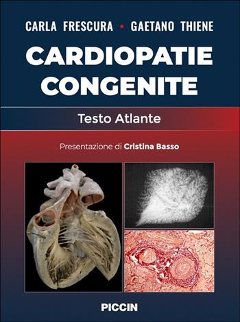 Cardiopatie congenite. Testo atlante - Carla Frescura, Gaetano Thiene - Libro Piccin-Nuova Libraria 2025 | Libraccio.it