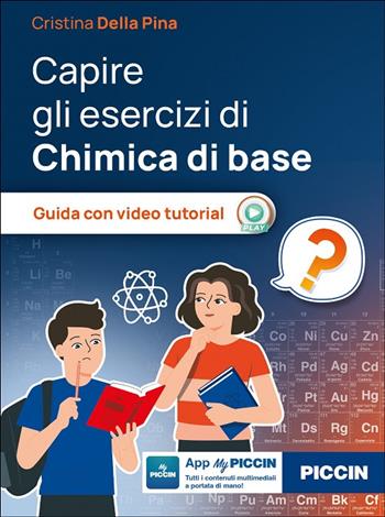 Capire gli esercizi di chimica di base - Cristina Della Pina - Libro Piccin-Nuova Libraria 2025 | Libraccio.it